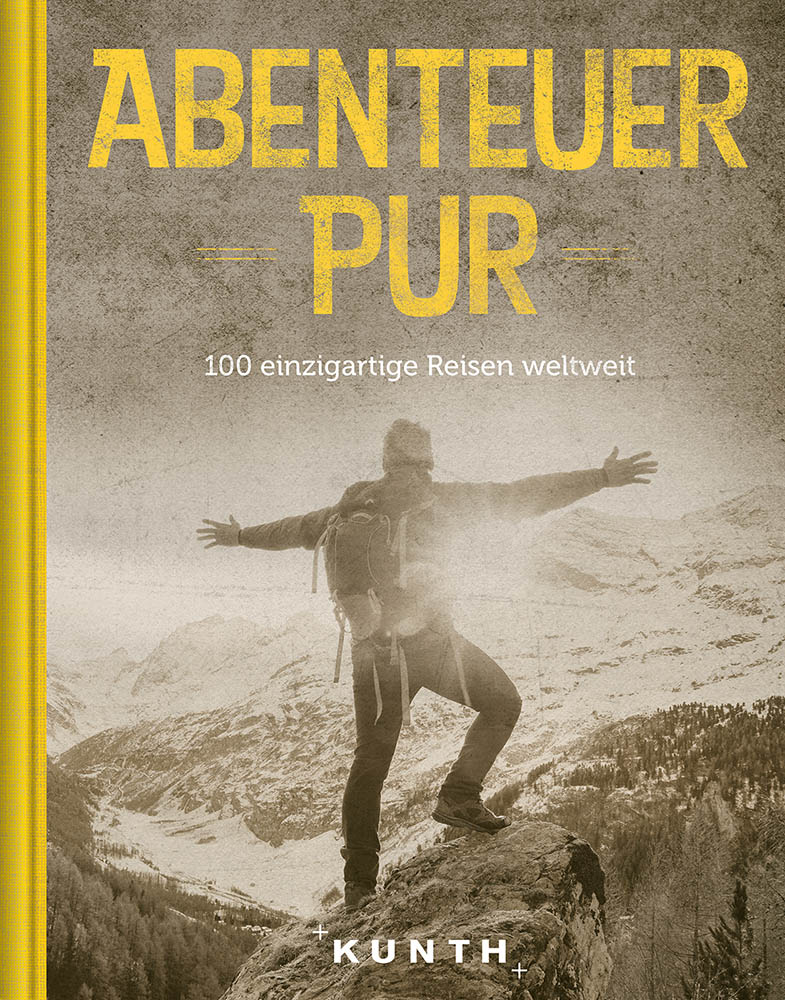 Abenteuer Pur - 100 einzigartige Reisen weltweit, Geschenktipp, Reisebuch